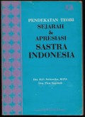 Pendekatan teori sejarah & apresiasi sastra indonesia